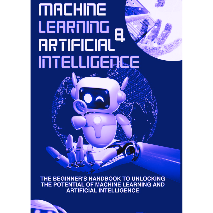 https://zoolord.com/product/machine-learning-and-artificial-intelligence-unlocking-the-potentials-of-machine-learning-and-artificial-intellience/